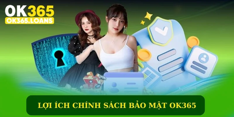 Lợi ích áp dụng chính sách bảo mật OK365