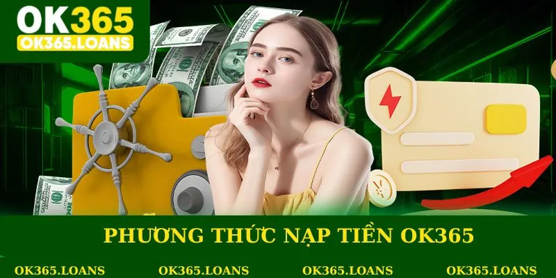 Phương thức nạp tiền OK365