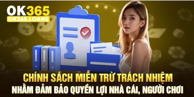 Tầm quan trọng của miễn trừ trách nhiệm OK365